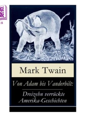 海外直订Von Adam bis Vanderbilt: Dreizehn verrückte Amerika-Geschichten: Der Roman einer von adam b
