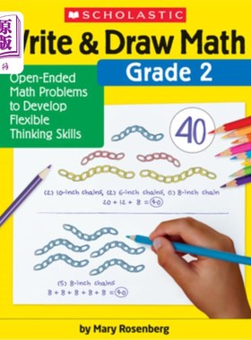 海外直订Write & Draw Math: Grade 2: Open-Ended Math Problems to Develop Flexible Thinkin 写和画数学:二年级:开放式数