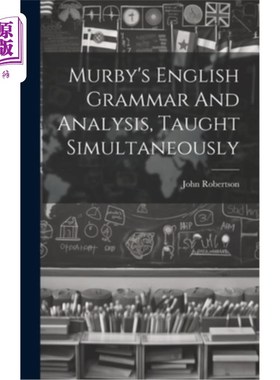 海外直订Murby's English Grammar And Analysis, Taught Simultaneously 默比的英语语法和分析，同时教授