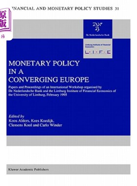 海外直订Monetary Policy in a Converging Europe: Papers and Proceedings of an Internation 欧洲融合中的货币政策：荷兰