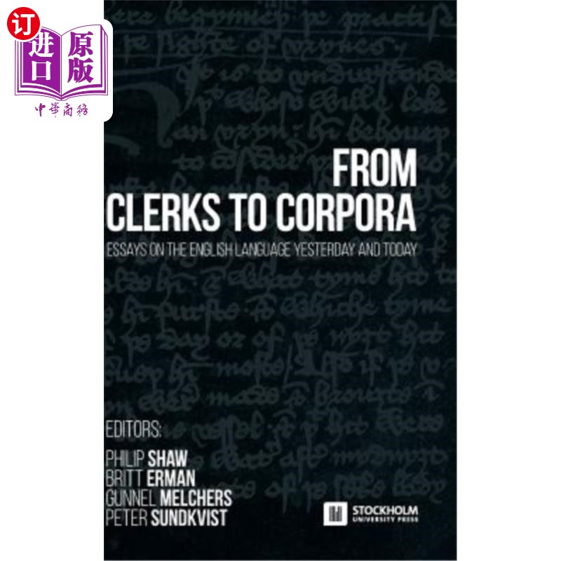 海外直订From Clerks to Corpora: essays on the English language yesterday and today 从文员到语料库:关于英语语言的昨 书籍/杂志/报纸 原版其它 原图主图