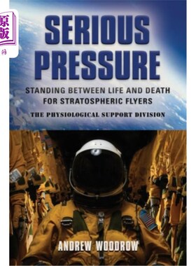 海外直订Serious Pressure: Standing Between Life and Death for Stratospheric Flyers 严重的压力:站在同温层飞行员的生