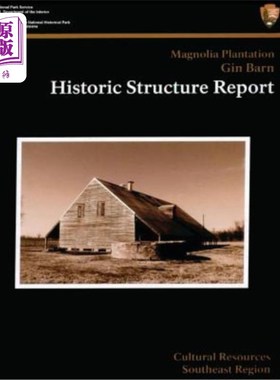 海外直订Cane River Creole National Historical Park Magnolia Plantation Gin Barn: Histori 藤河克里奥尔国家历史公园木