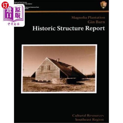海外直订Cane River Creole National Historical Park Magnolia Plantation Gin Barn: Histori 藤河克里奥尔国家历史公园木