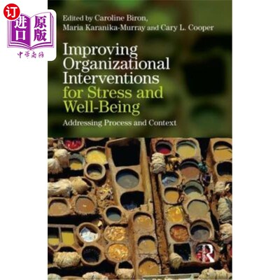 海外直订Improving Organizational Interventions for Stress and Well-Being: Addressing Pro 改善组织对压力和幸福的干预
