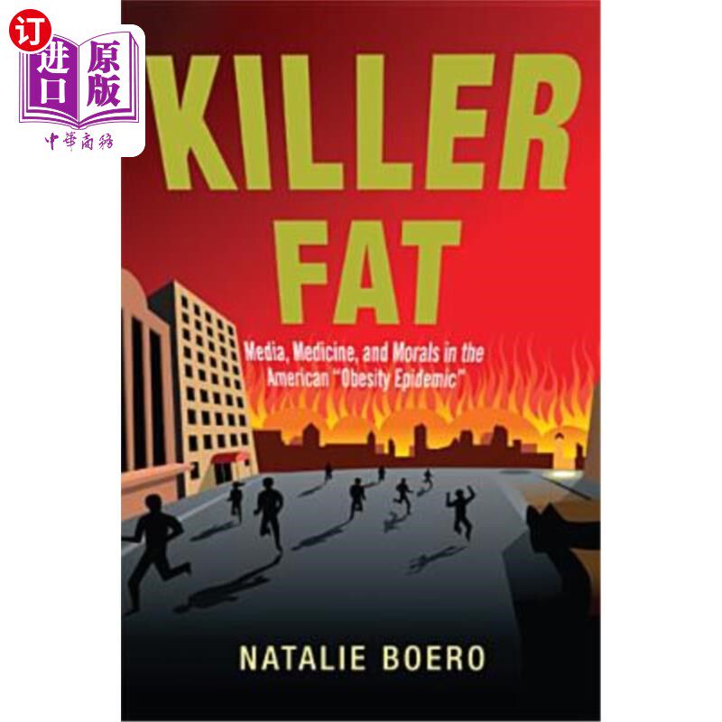 海外直订医药图书Killer Fat: Media, Medicine, and Morals in the American Obesity Epidemic" 肥胖杀手:美国肥胖流行的媒