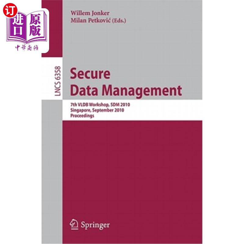 海外直订Secure Data Management: 7th VLDB Workshop, SDM 2010, Singapore, September 17, 20 安全数据管理：第7期VLDB研