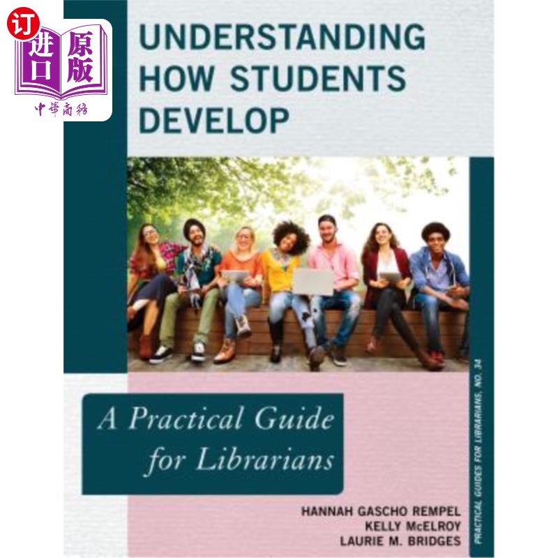 海外直订Understanding How Students Develop: A Practical Guide for Librarians 了解学生如何发展:图书馆员实用指南
