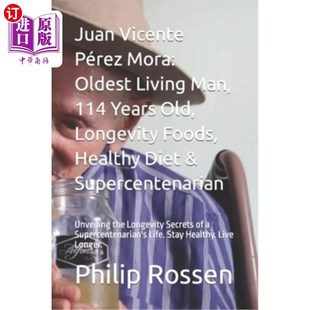 Old 114 Living Longevity Mora Vicente Oldest 海外直訂醫(yī)藥圖書Juan Foods Juan Heal Pérez Man Years