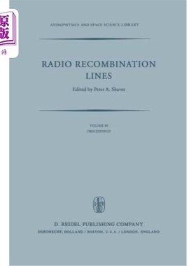 海外直订Radio Recombination Lines: Proceedings of a Workshop Held in Ottawa, Ontario, Ca 无线电重组线路：1979年8月