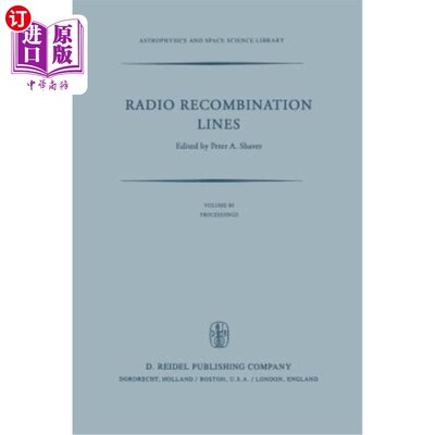 海外直订Radio Recombination Lines: Proceedings of a Workshop Held in Ottawa, Ontario, Ca 无线电重组线路：1979年8月