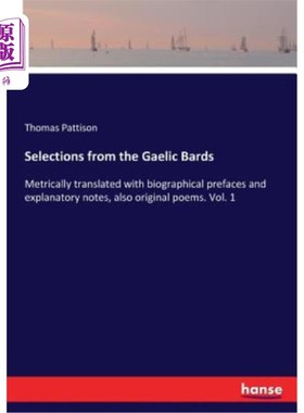 海外直订Selections from the Gaelic Bards: Metrically translated with biographical prefac 盖尔吟游诗人选集：按韵律翻