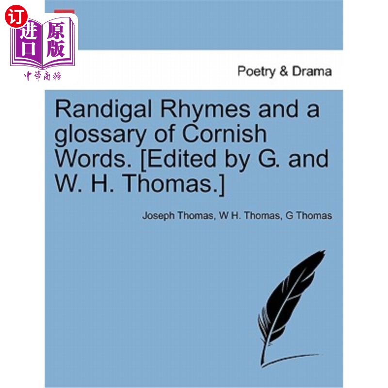 海外直订Randigal Rhymes and a Glossary of Cornish Words. [Edited by G. and W. H. Thomas. Randigal押韵