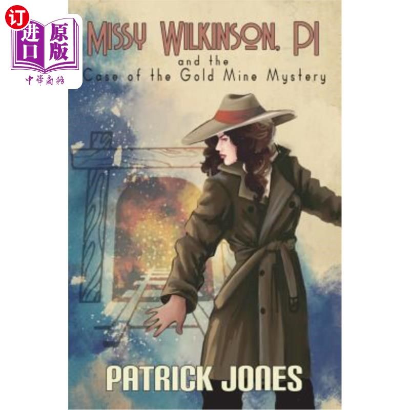 海外直订Missy Wilkinson, PI and the Case of the Gold Mine Mystery (2 of 4) PI小姐威尔金森与金矿之谜（第2页，共4页）