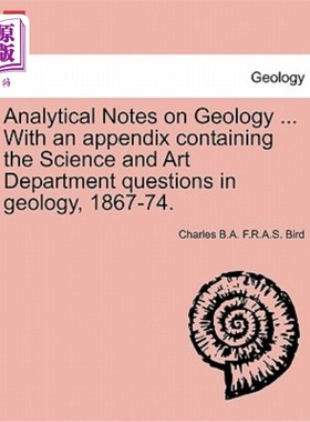 海外直订Analytical Notes on Geology ... with an Appendix Containing the Science and Art  地质学分析笔记。。。附录中