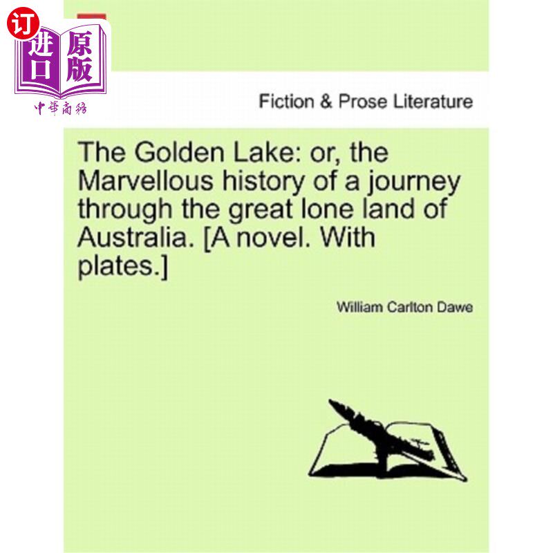 海外直订The Golden Lake: Or, the Marvellous History of a Journey Through the Great Lone  《金湖》:或者，《穿越澳大