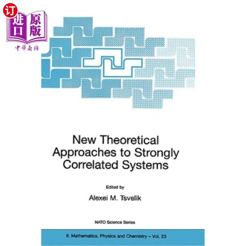 海外直订New Theoretical Approaches to Strongly Correlated Systems 强关联系统的新理论方法