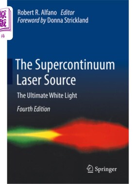 海外直订The Supercontinuum Laser Source: The Ultimate White Light The Supercontinuum Laser Source: