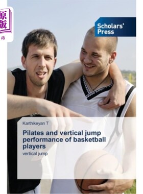 海外直订医药图书Pilates and vertical jump performance of basketball players 篮球运动员普拉提与垂直跳远的表现