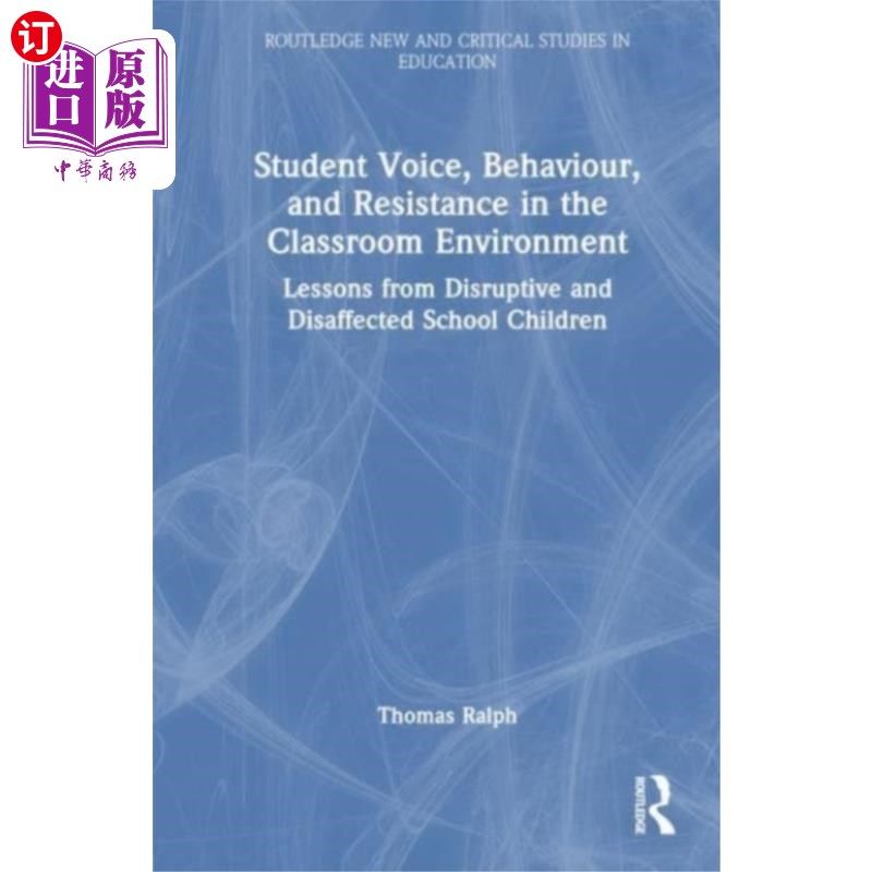 海外直订Student Voice, Behaviour, and Resistance in the ... 课堂环境中学生的声音、行为和抗拒