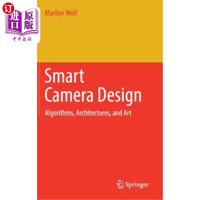 海外直订Smart Camera Design: Algorithms, Architectures, and Art 智能相机设计:算法，架构和艺术