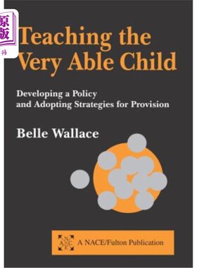 海外直订Teaching the Very Able Child: Developing a Policy and Adopting Strategies for Pr 教非常有能力的孩子:制定政