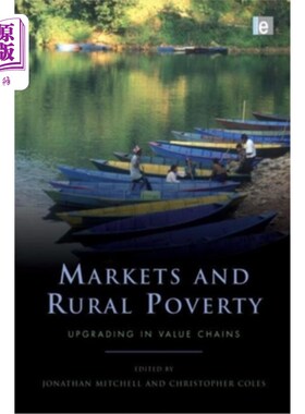 海外直订Markets and Rural Poverty: Upgrading in Value Chains 市场与农村贫困:价值链升级