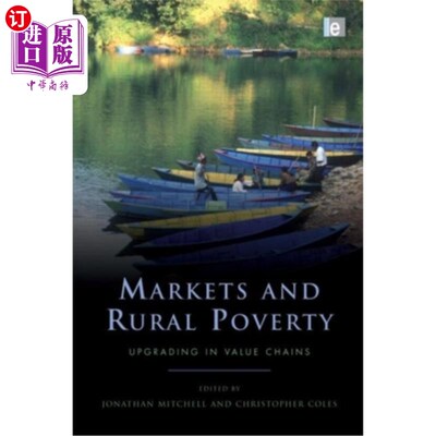 海外直订Markets and Rural Poverty: Upgrading in Value Chains 市场与农村贫困:价值链升级