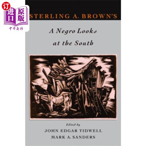 海外直订Sterling A. Brown's A Negro Looks at the South 斯特林·A·布朗的《一个黑人看南方