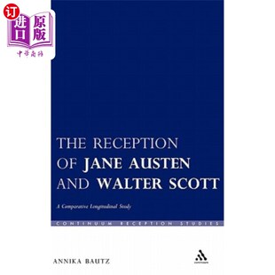 海外直订The Reception of Jane Austen and Walter Scott: A Comparative Longitudinal Study 简·奥斯汀与沃尔特·斯科特的