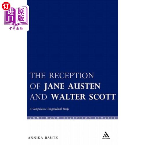 海外直订The Reception of Jane Austen and Walter Scott: A Comparative Longitudinal Study 简·奥斯汀与沃尔特·斯科特的