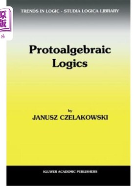 海外直订Protoalgebraic Logics Protoalgebraic逻辑