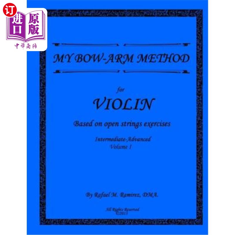 海外直订My Bow-Arm Method for Violin Intermidiate-Advanced I: Intermidiate-Advanced I 我的小提琴弓臂法中级高级I:中