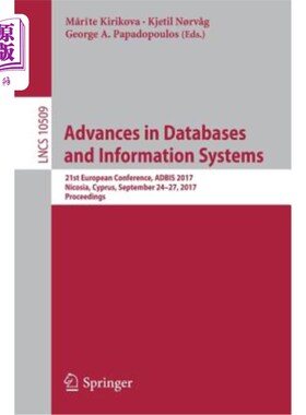 海外直订Advances in Databases and Information Systems: 21st European Conference, Adbis 2 数据库与信息系统的进展:第2