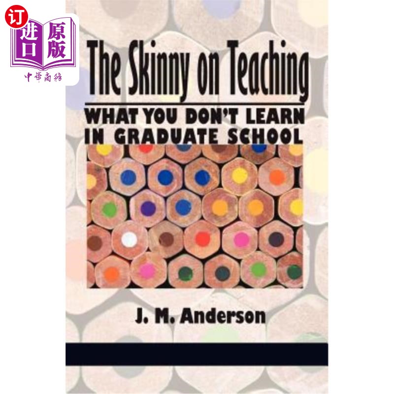 海外直订The Skinny on Teaching: What You Don't Learn in Graduate School 教学瘦身：你在研究生院学不到的东西