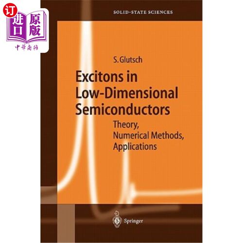 海外直订Excitons in Low-Dimensional Semiconductors: Theory Numerical Methods Application 低维半导体中的激子：理论和