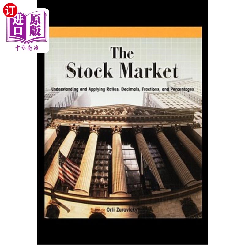 海外直订The Stock Market: Understanding and Applying Ratios, Decimals, Fractions, and Pe 股票市场:理解和应用比率，