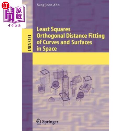 海外直订Least Squares Orthogonal Distance Fitting of Curves and Surfaces in Space 空间曲线曲面的最小二乘正交距离拟