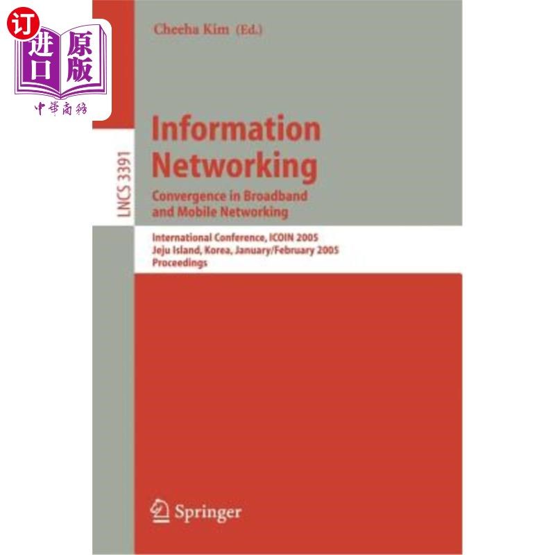 海外直订Information Networking: Convergence in Broadband and Mobile Networking. Internat 信息:宽带和移动的