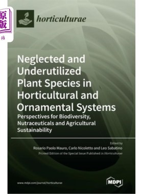 海外直订Neglected and Underutilized Plant Species in Horticultural and Ornamental System 园艺和观赏系统中被忽视和未