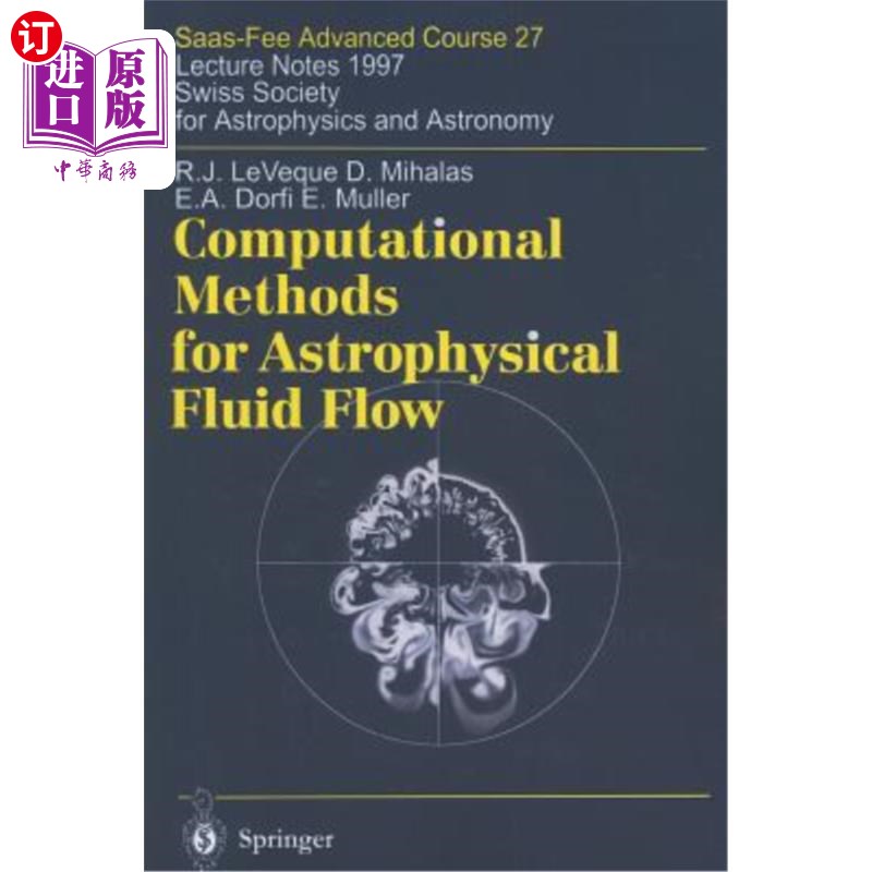 海外直订Computational Methods for Astrophysical Fluid Flow: Lecture Notes 1997 Swiss Soc 天体物理流体流动的计算方法