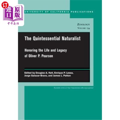 海外直订The Quintessential Naturalist: Honoring the Life and Legacy of Oliver P. Pearson 典型的自然主义者：纪念奥利