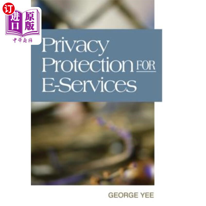 海外直订Privacy Protection for E-Services 保障电子服务的私隐