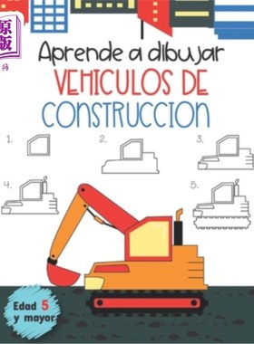 海外直订Aprende a dibujar Vehiculos de Construccion Edad 5 y mayor: En Espanol, Learn ho Edad 5市长:西