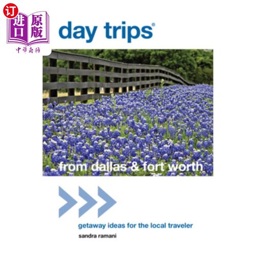 海外直订Day Trips(r) from Dallas & Fort Worth: Getaway Ideas for the Local Traveler 达拉斯和沃斯堡一日游:为当地旅行