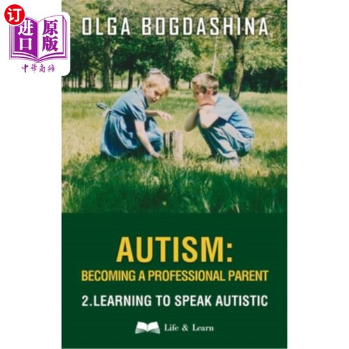 海外直订Autism: Becoming a Professional Parent (2) Learning to Speak Autistic 自闭症：成为一个专业的父母(2)学习说自