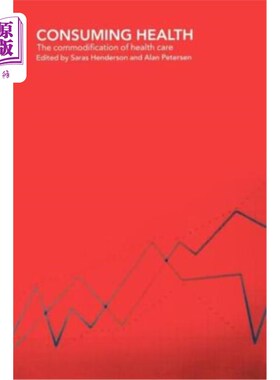 海外直订医药图书Consuming Health: The Commodification of Health Care 消费健康：医疗保健的商品化