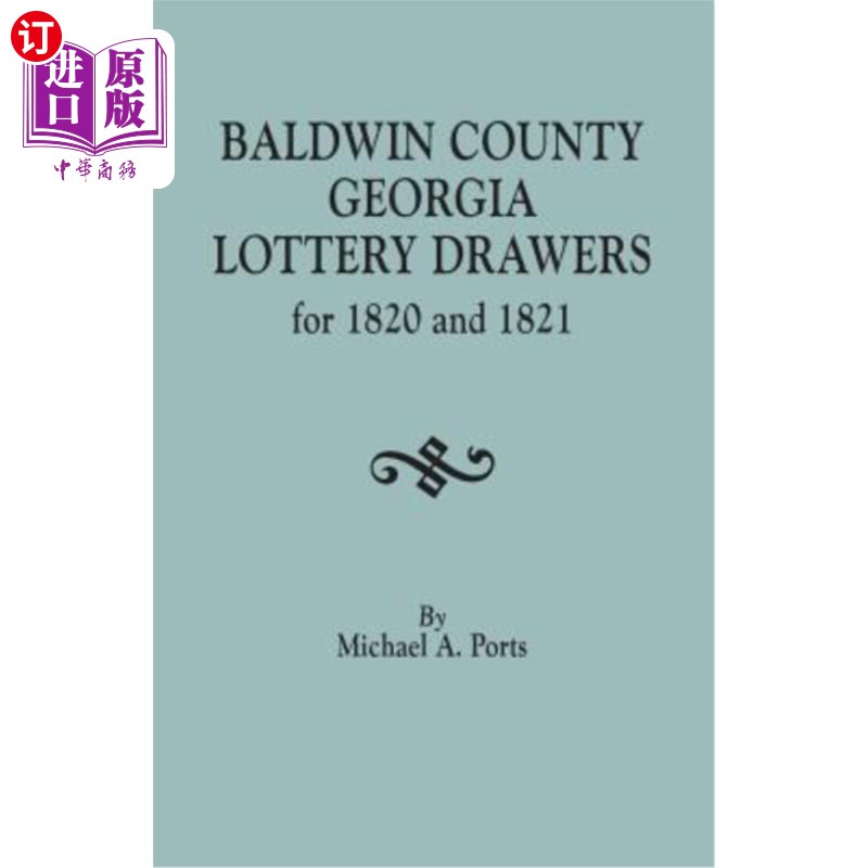 海外直订Baldwin County, Georgia, Lottery Drawers for 1820 and 1821佐治亚州鲍德温县，1820年和1821年的彩票抽奖者