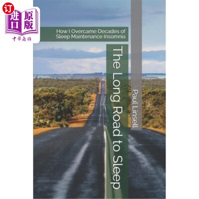 海外直订医药图书The Long Road to Sleep: How I Overcame Decades of Sleep Maintenance Insomnia 漫长的睡眠之路:我如何