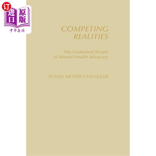 海外直订医药图书Competing Realities: The Contested Terrain of Mental Health Advocacy 竞争的现实:精神健康倡导的竞争